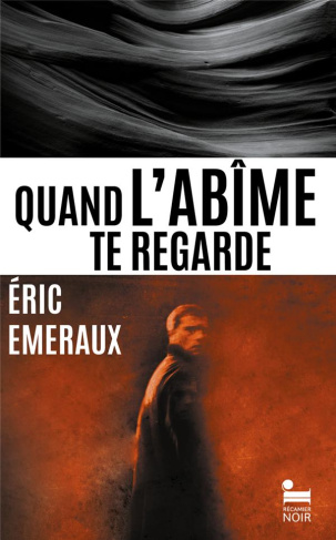 emeraux-eric-quand-l-abime-te-regarde_0