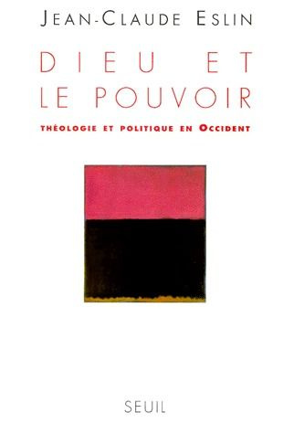 eslin-jean-claude-dieu-et-le-pouvoir-theologie-et-politique-en-occident_0