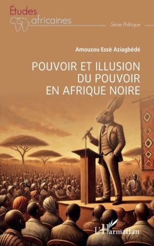 esse-aziagbede-amouzou-pouvoir-et-illusion-du-pouvoir-en-afrique-noire_0