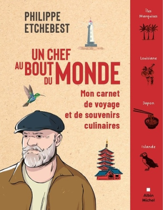 etchebest-philippe-un-chef-au-bout-du-monde-le-voyage-gustatif-et-culturel-de-philippe-etchebest_0
