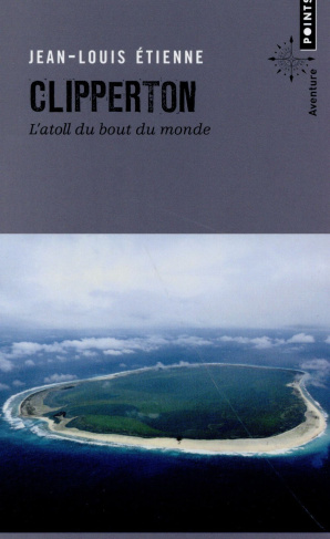 etienne-jean-louis-clipperton-l-atoll-du-bout-du-monde_0