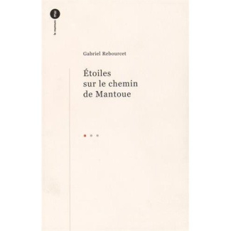 etoiles-sur-le-chemin-de-mantoue-precede-de-l-homme-fache-et-suivi-de-ode-au-hasard-et-au-vent_0