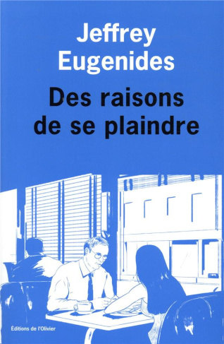 eugenides-jeffrey-3b-deparis-olivier-des-raisons-de-se-plaindre_0