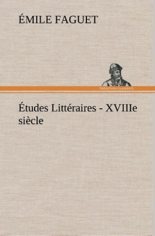 faguet-emile-3b-faguet-e-etudes-litteraires-xviiie-siecle_0