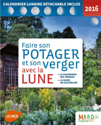 faire-son-potager-et-son-verger-avec-la-lune-le-calendrier-des-travaux-le-guide-de-culture-bio-ed_0