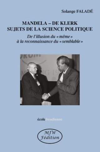 falade-solange-mechinaud-jean-yves-triol-jean-mandela-de-klerk-sujets-de-la-science-politique-de-l-illusion-du-meme-a-la-reconnaissance-du_0