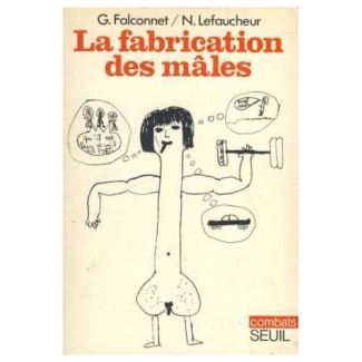falconnet-georges-3b-lefaucheur-nadine-la-fabrication-des-males_0