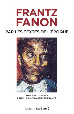 fanon-mendes-france-mireille-frantz-fanon-par-les-textes-de-l-epoque_0