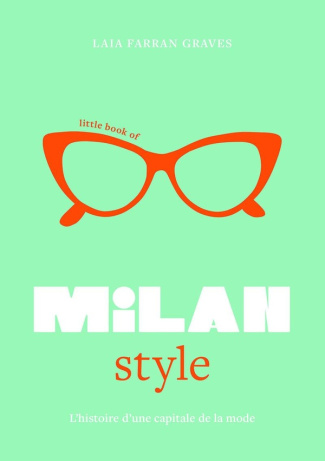 farran-graves-laia-little-book-of-milan-style-l-histoire-de-la-mode-d-une-ville-iconique_0