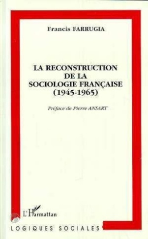 farrugia-francis-la-reconstruction-de-la-sociologie-francaise-1945-1965_0