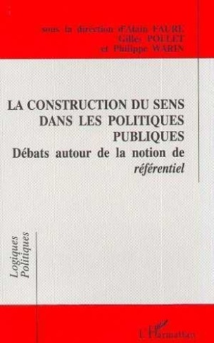 faure-alain-la-construction-du-sens-dans-les-politiques-publiques-debats-autour-de-la-notion-de-referentiel_0