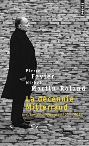 favier-pierre-3b-martin-roland-michel-la-decennie-mitterand-tome-4-les-dechirements-1992-1995_0