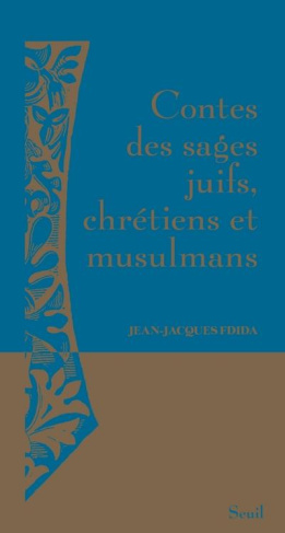 fdida-jean-jacques-contes-des-sages-juifs-chretiens-et-musulmans-histoires-tombees-du-ciel_0
