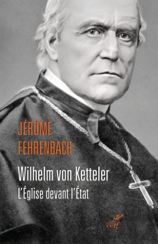 fehrenbach-jerome-wilhelm-von-ketteler-le-pere-du-catholicisme-social_0