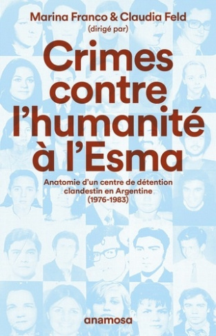 feld-claudia-crimes-contre-l-humanite-a-l-esma-anatomie-d-un-centre-de-detention-clandestin-en-argentine-1976_0
