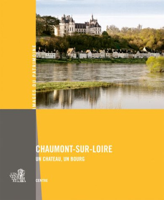 ferault-marie-agnes-chaumont-sur-loire-un-chateau-un-bourg_0