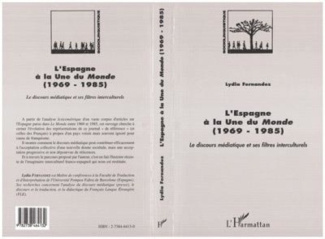 fernandez-lydia-l-espagne-a-la-une-du-monde-1969-1985-le-discours-mediatique-et-ses-filtres-interculturels_0