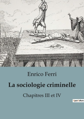 ferri-enrico-la-sociologie-criminelle-chapitres-iii-et-iv_0