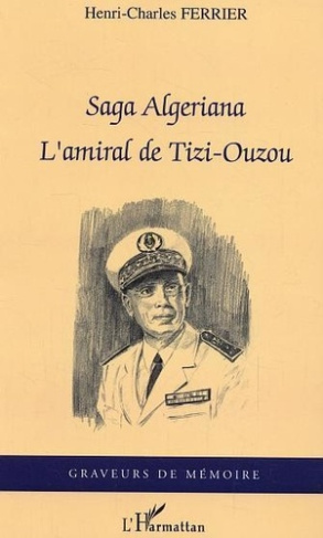 ferrier-henri-charles-saga-algerienne-l-amiral-de-tizi-ouzou_0