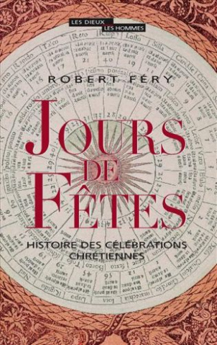 fery-robert-jours-de-fetes-histoire-des-celebrations-chretiennes_0