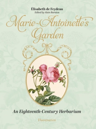 feydeau-elisabeth-de-marie-antoinette-s-garden-an-eighteenth-century-herbarium_0