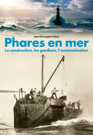 fichou-jean-christophe-3b-guichard-jean-3b-merienne-phares-en-mer-la-construction-les-gardiens-l-automatisation_0