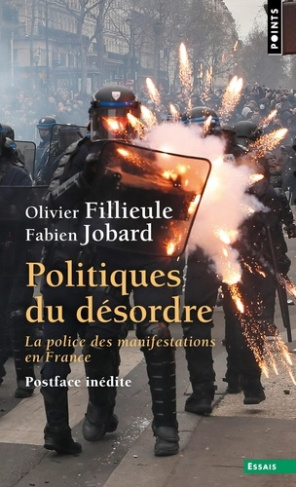 fillieule-olivier-jobard-fabien-politiques-du-desordre-la-police-des-manifestations-en-france_0