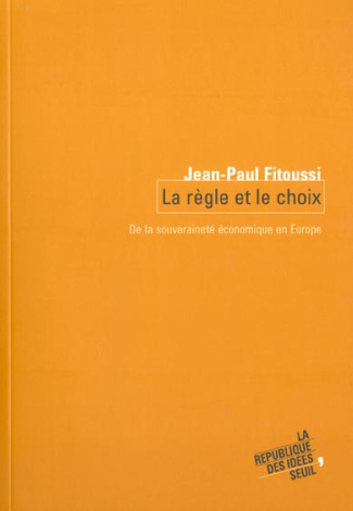 fitoussi-jean-paul-la-regle-et-le-choix-de-la-souverainete-economique-en-europe_0
