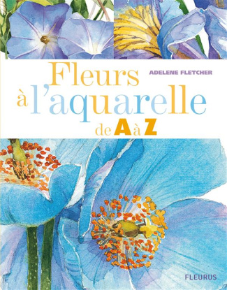 fletcher-adelene-3b-hillairet-marie-line-3b-blot-nic-fleurs-a-l-aquarelle-de-a-a-z_0