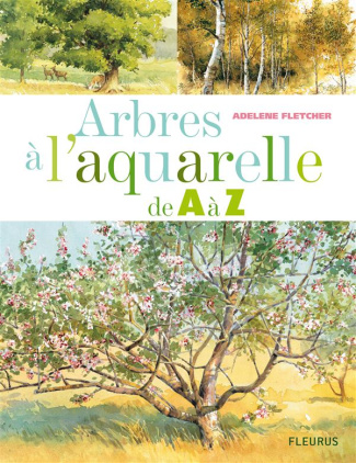 fletcher-adelene-arbres-a-l-aquarelle-de-a-a-z-24-essences-d-arbres-etape-par-etape_0