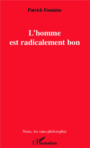 fontaine-patrick-l-homme-est-radicalement-bon_0