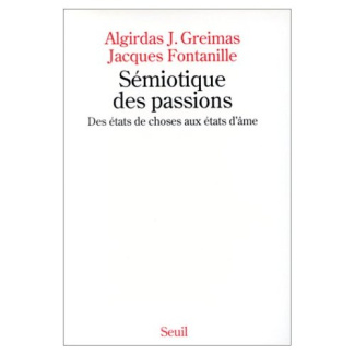 fontanille-jacques-3b-greimas-algirdas-julien-semiotique-des-passions-des-etats-de-choses-aux-etats-d-ame_0