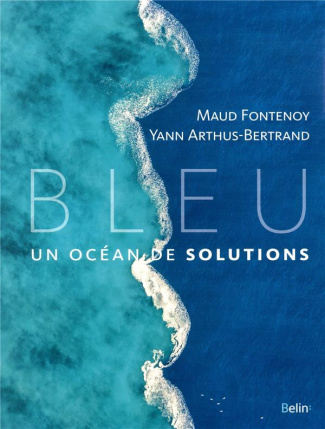 fontenoy-maud-3b-arthus-bertrand-yann-bleu-un-ocean-de-solutions_0