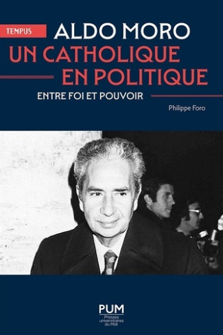foro-philippe-aldo-moro-un-catholique-en-politique-entre-foi-et-pouvoir_0