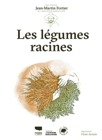 fortier-jean-martin-3b-avram-flore-les-legumes-racines-les-guides-du-jardinier-maraicher-les-guides-du-jardinier-maraicher_0