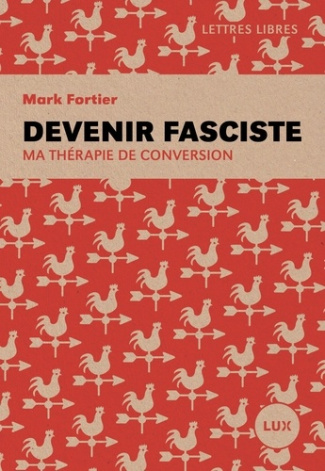 fortier-mark-devenir-fasciste-ma-therapie-de-conversion_0