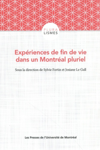 fortin-sylvie-le-gall-josiane-experiences-de-fin-de-vie-dans-un-montreal-pluriel_0