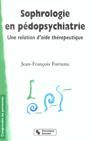 fortuna-jean-francois-sophrologie-et-pedopsychiatrie-une-relation-d-aide-therapeutique_0