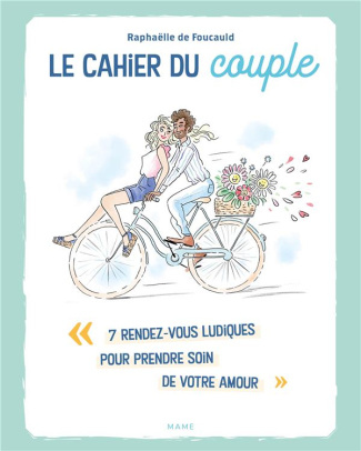 foucauld-raphaelle-de-3b-grosset-eve-le-cahier-du-couple-7-rendez-vous-ludiques-pour-prendre-soin-de-votre-amour_0