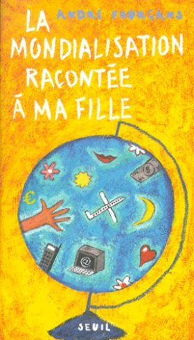 fourcans-andre-la-mondialisation-racontee-a-ma-fille_0