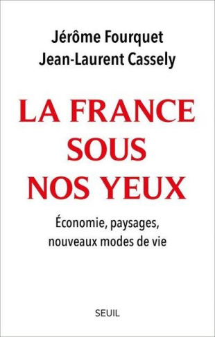 fourquet-jerome-3b-cassely-jean-laurent-3b-garnier-m-la-france-sous-nos-yeux-economie-paysages-nouveaux-modes-de-vie_0