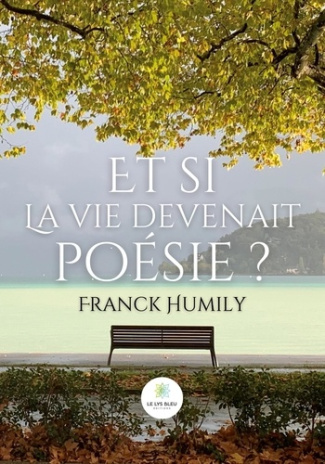 franck-humily-et-si-la-vie-devenait-poesie_0