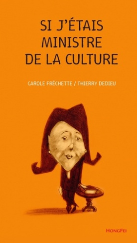 frechette-carole-dedieu-thierry-si-j-etais-ministre-de-la-culture_0