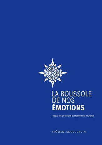fredem-segelstein-boussole-de-nos-emotions-papa-les-emotions-comment-ca-m_0
