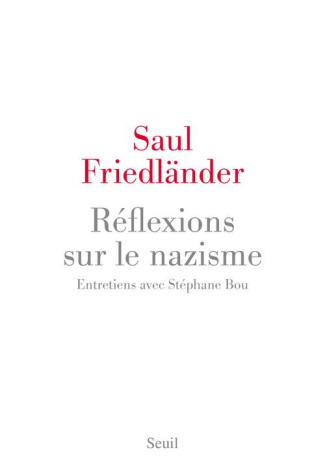 friedlander-saul-3b-bou-stephane-reflexions-sur-le-nazisme-entretiens-avec-stephane-bou_0