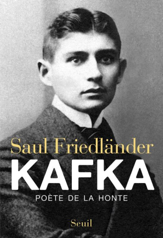 friedlander-saul-3b-weill-nicolas-kafka-poete-de-la-honte_0