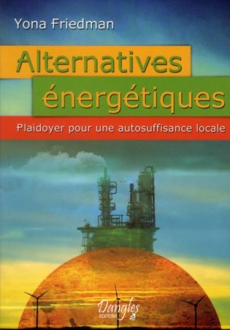 friedman-yona-alternatives-energetiques-plaidoyer-pour-une-autosuffisance-locale_0