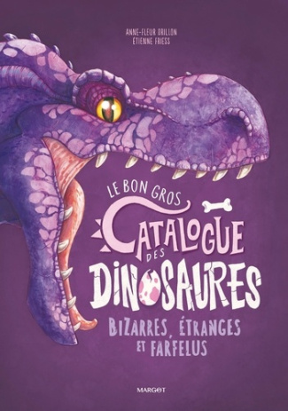 friess-etienne-le-bon-gros-catalogue-des-dinosaures-bizarres-etranges-et-farfelus_0