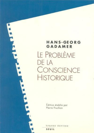gadamer-hans-georg-le-probleme-de-la-conscience-historique_0