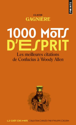 gagniere-claude-1000-mots-d-esprit-les-meilleures-citations-de-confucius-a-woody-allen_0